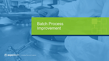 Batch Process Improvement: Optimize, Accelerate Innovation & Reduce Costs with Aspen Plus